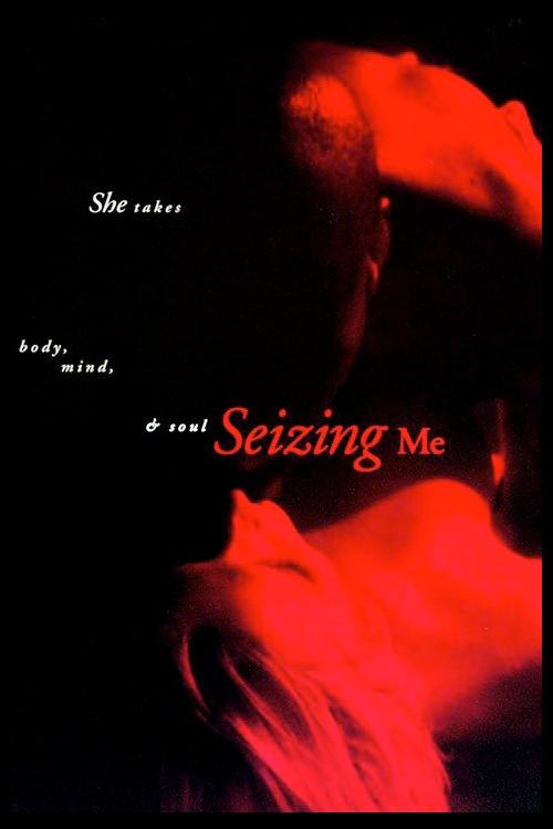 Seizing Me 2003 official movie poster