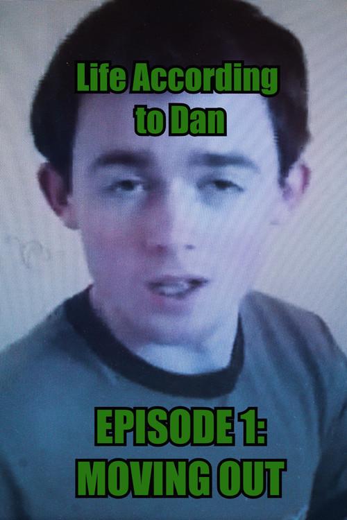 Life According to Dan - Episode 1 : Moving Out 2007 official movie poster