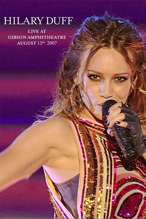 Hilary Duff: Live at Gibson Amphitheatre 2007 official movie poster