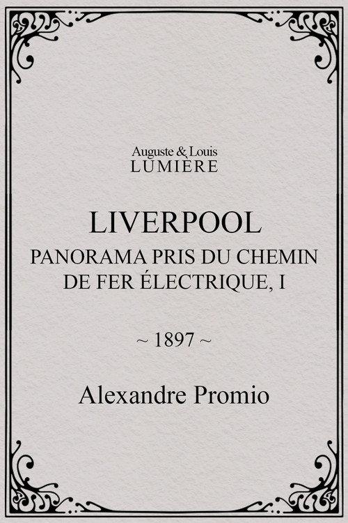 Liverpool, panorama pris du chemin de fer électrique, I 1897 official movie poster