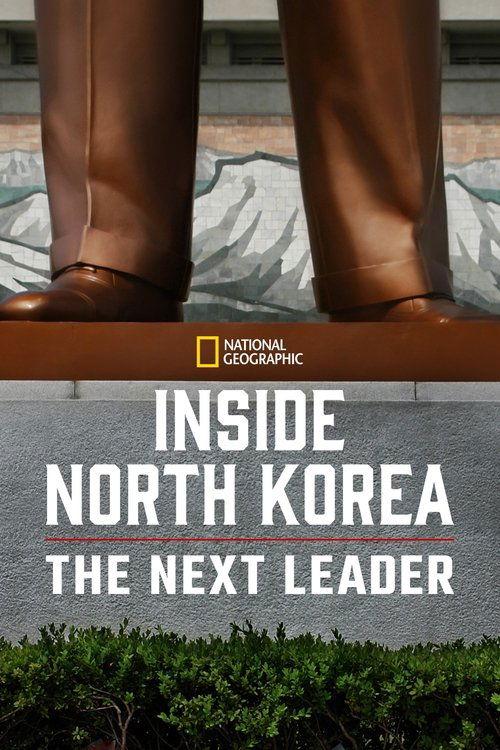 Inside North Korea: The Next Leader 2020 official movie poster