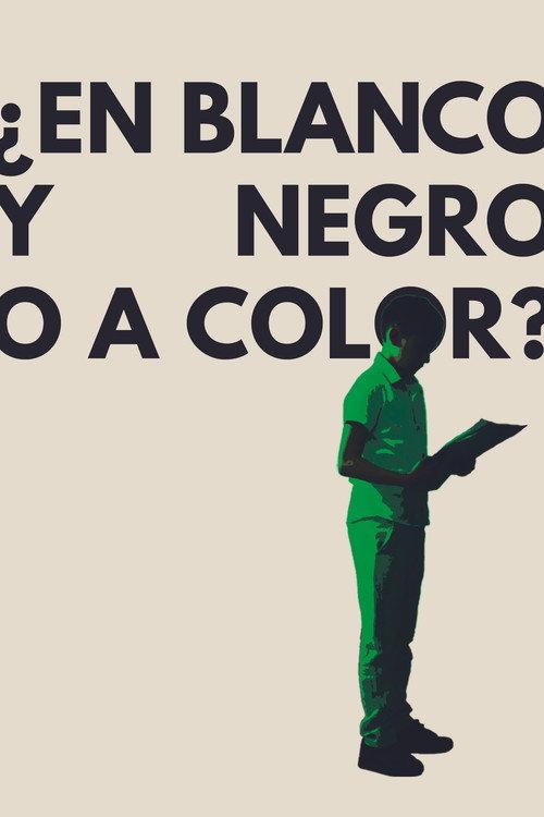 ¿En Blanco y Negro o a Color? official movie poster
