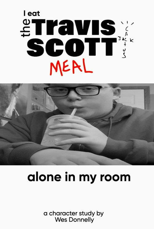 I Eat the Travis Scott Meal Alone in My Room 2020 official movie poster