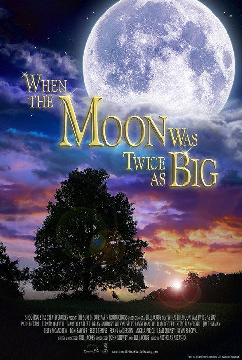 When the Moon Was Twice as Big official movie poster