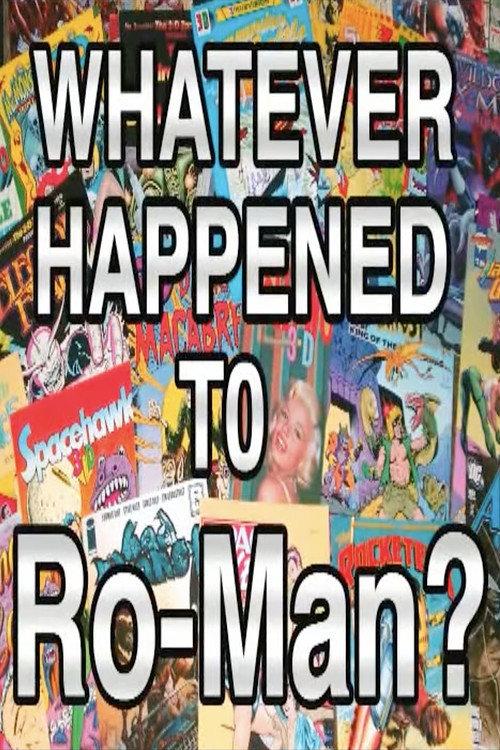 Whatever Happened to Ro-Man? 2006 official movie poster