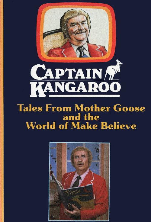 Captain Kangaroo: Tales From Mother Goose and the World of Make Believe 1985 official movie poster