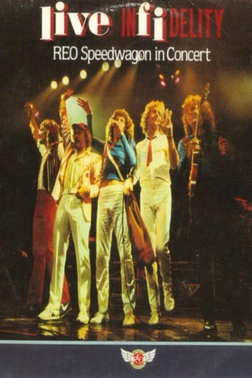 REO Speedwagon - Live Infidelity 1981 official movie poster