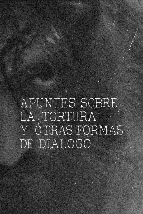 Apuntes sobre la tortura y otras formas de diálogo 1968 official movie poster