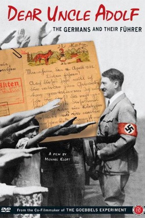 Dear Uncle Adolf: The Germans and Their Führer 2010 official movie poster