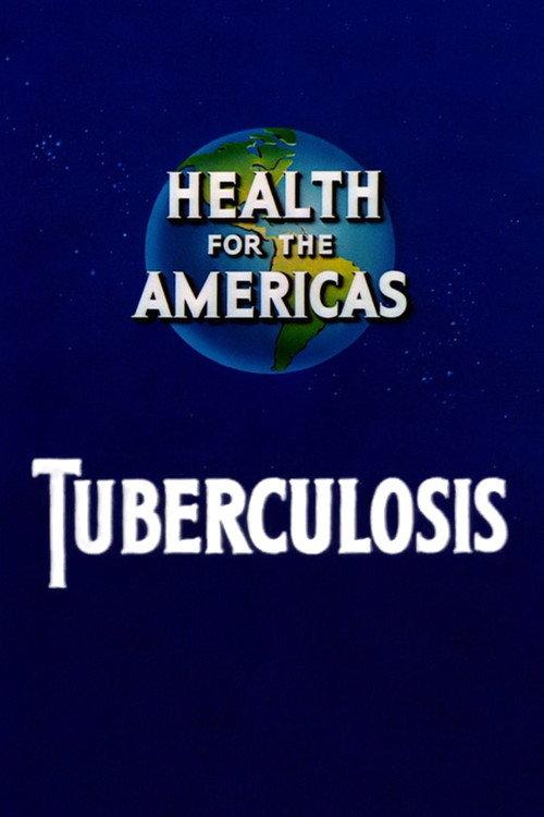 Health for the Americas: Tuberculosis 1945 official movie poster