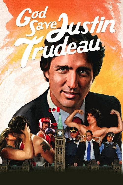 God Save Justin Trudeau 2014 official movie poster