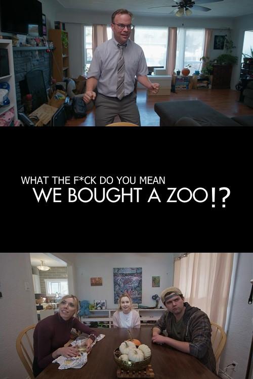 (What the F*ck Do You Mean) We Bought a Zoo? 2023 official movie poster
