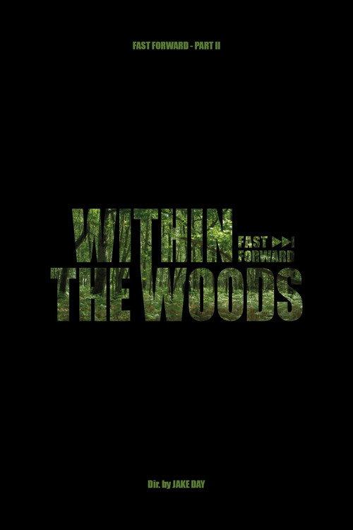 Within The Woods - Fast Forward Pt.2 2024 official movie poster