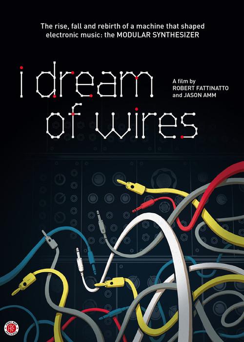 I Dream of Wires 2014 official movie poster