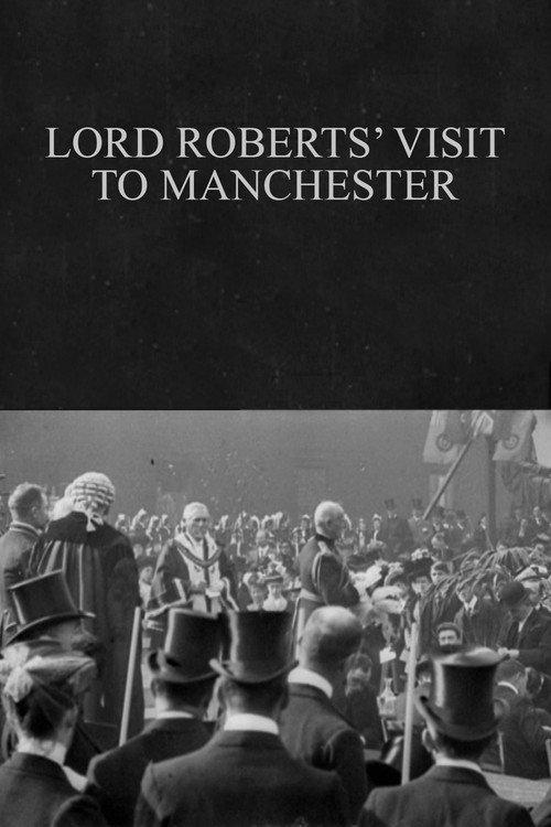 Lord Roberts' Visit to Manchester 1901 official movie poster