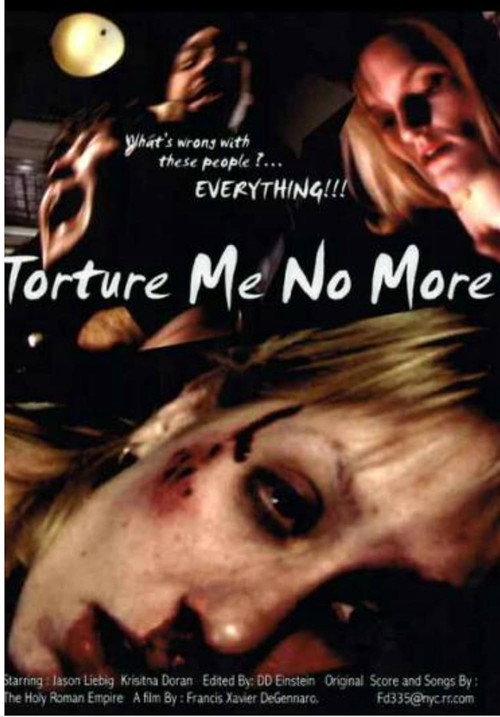 Torture Me No More 2005 official movie poster