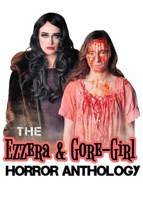The Ezzera & Gore-Girl Horror Anthology 2023 official movie poster