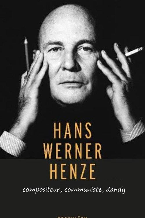 Hans Werner Henze: Komponist, Kommunist, Dandy 2026 official movie poster
