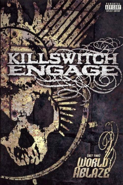 Killswitch Engage: (Set This) World Ablaze 2005 official movie poster
