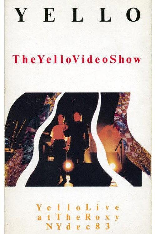 The Yello Video Show - Live At The Roxy NY Dec 83 1991 official movie poster