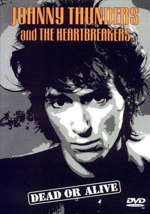 Johnny Thunders and the Heartbreakers: Dead or Alive 2006 official movie poster