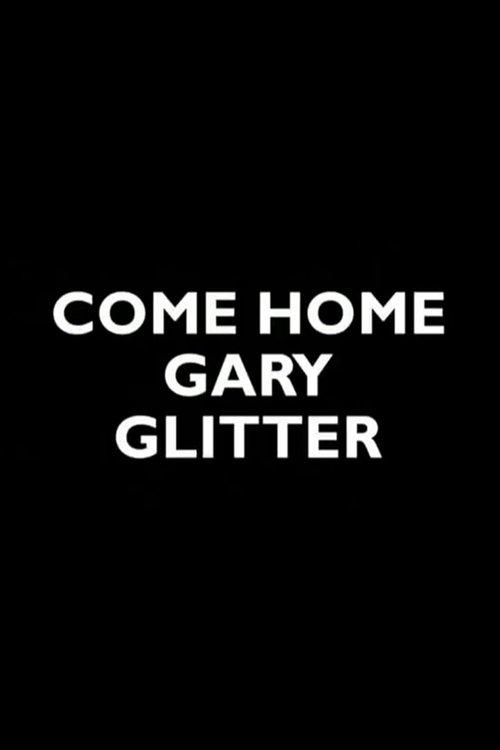 Come Home Gary Glitter 2005 official movie poster