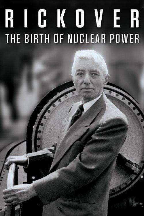 Rickover: The Birth of Nuclear Power 2014 official movie poster