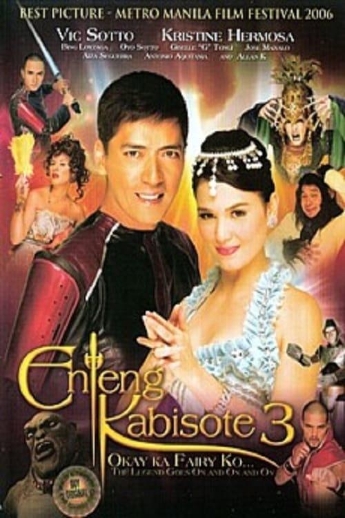 Enteng Kabisote 3: Okay ka, Fairy ko... The Legend Goes on and on and On 2006 official movie poster