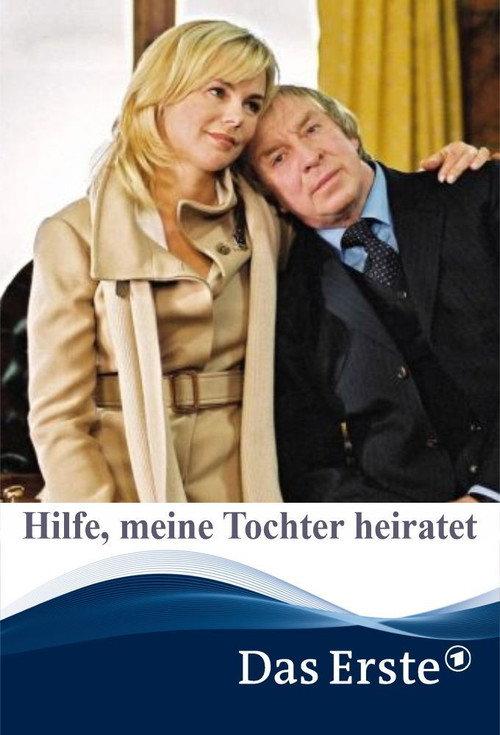 Hilfe, meine Tochter heiratet 2006 official movie poster