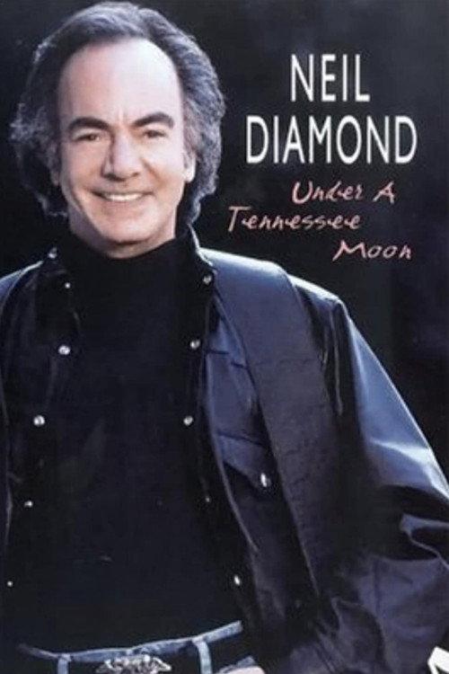 Neil Diamond: Under a Tennessee Moon 1996 official movie poster
