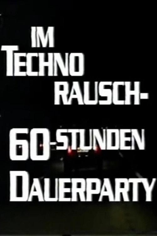 Im Techno-Rausch - 60 Stunden Dauerparty 1996 official movie poster
