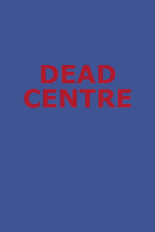 Dead Centre 2017 official movie poster