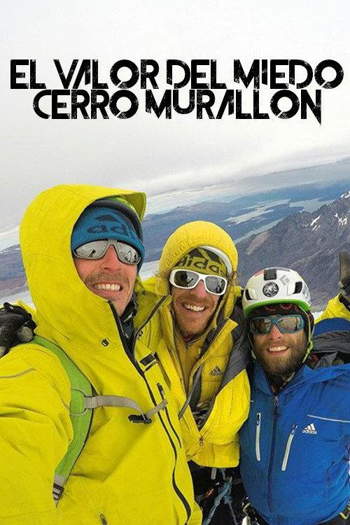 El Valor Del Miedo - Cerro Murallon 2018 official movie poster