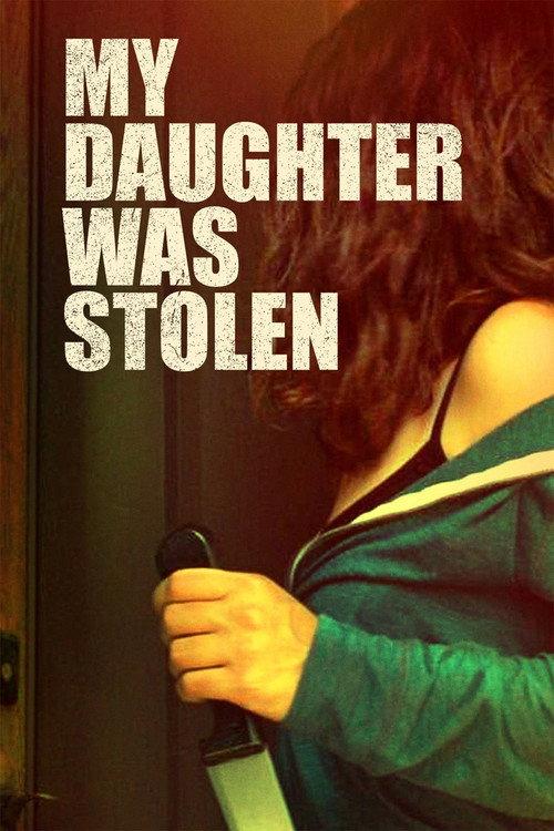 My Daughter Was Stolen 2018 official movie poster