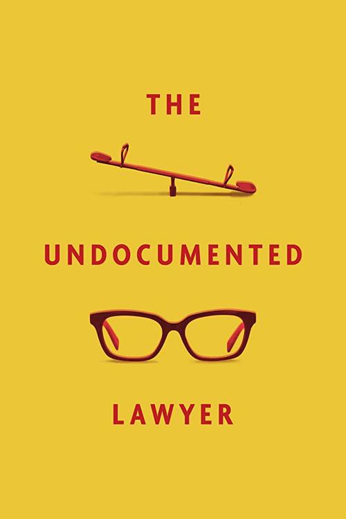 The Undocumented Lawyer 2020 official movie poster