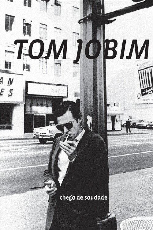 Tom Jobim - Chega de Saudade 2007 official movie poster