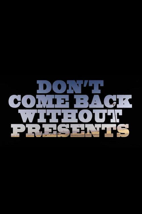 Don’t Come Back Without Presents 2018 official movie poster