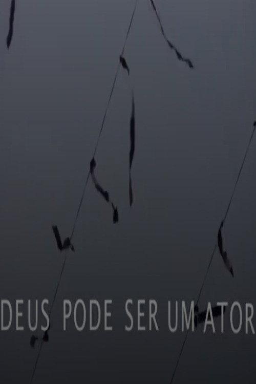 Deus Pode Ser um Ator 2008 official movie poster