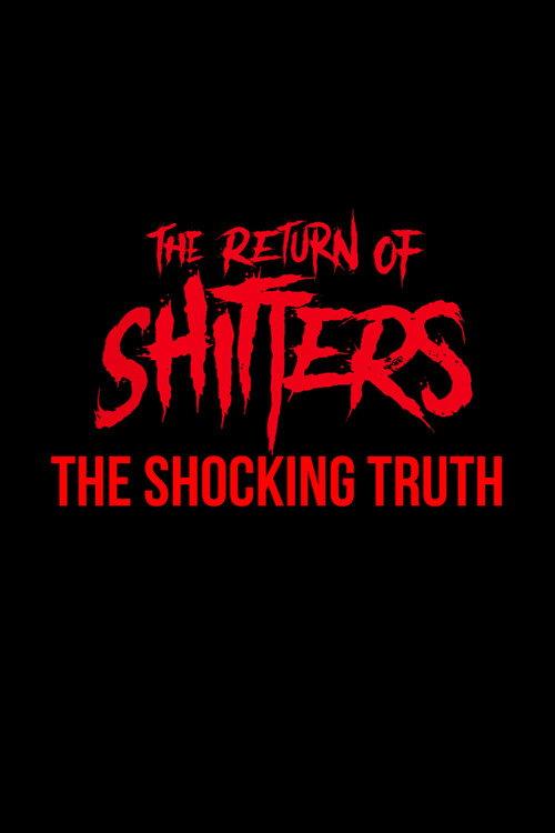 The Return of Shitters: The Shocking Truth 2021 official movie poster
