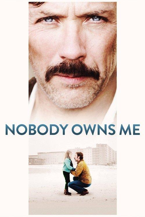 Nobody Owns Me 2013 official movie poster
