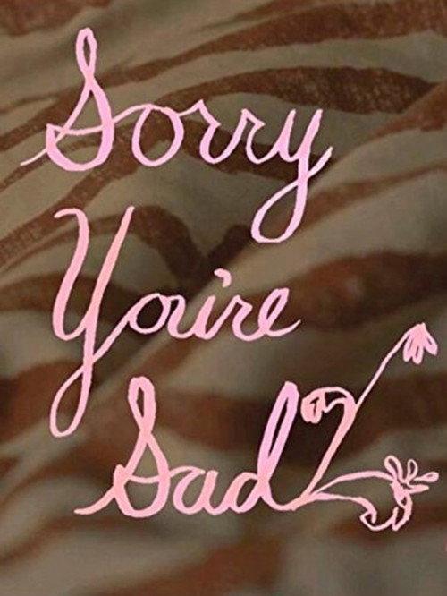 Sorry You're Sad 2016 official movie poster