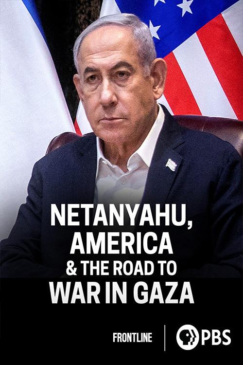 Netanyahu, America & the Road to War in Gaza 2023 official movie poster