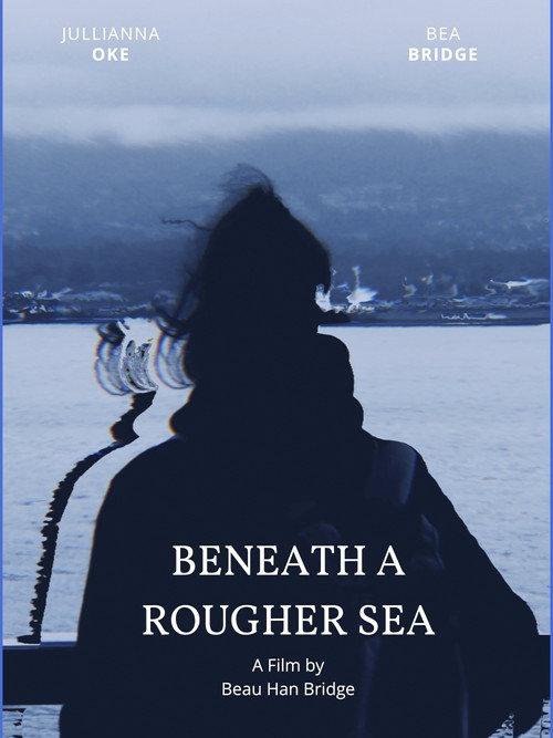 Beneath a Rougher Sea 2021 official movie poster