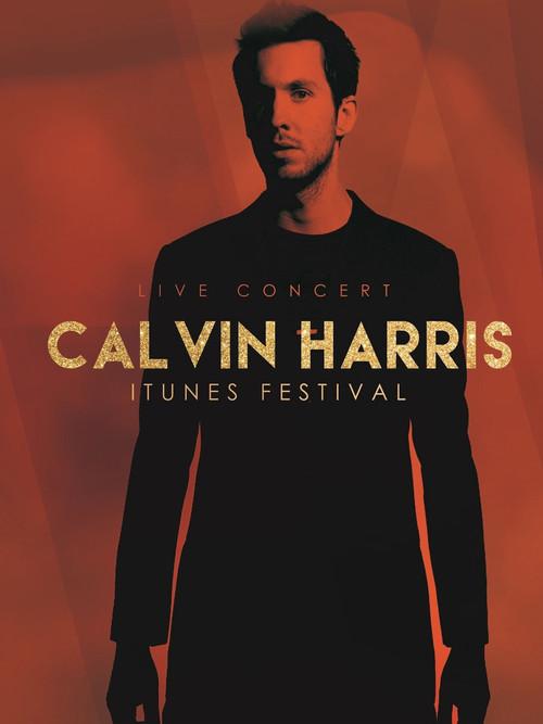 Calvin Harris - Live at iTunes Festival 2012 2012 official movie poster