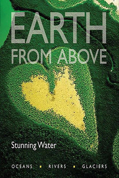 Earth from Above: Stunning Water 2004 official movie poster
