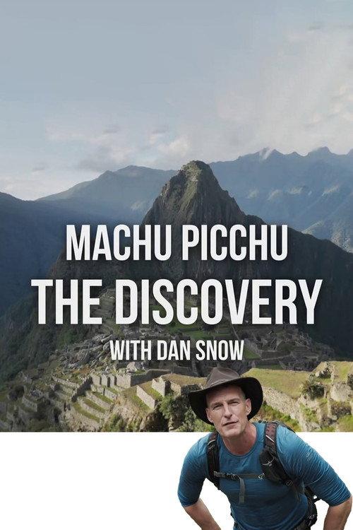 Machu Picchu: The Discovery with Dan Snow 2025 official movie poster