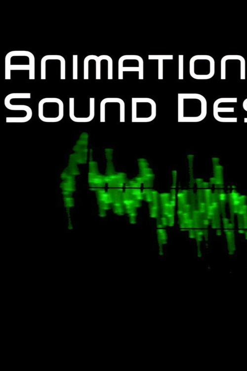 Animation Sound Design: Building Worlds from the Sound Up 2008 official movie poster