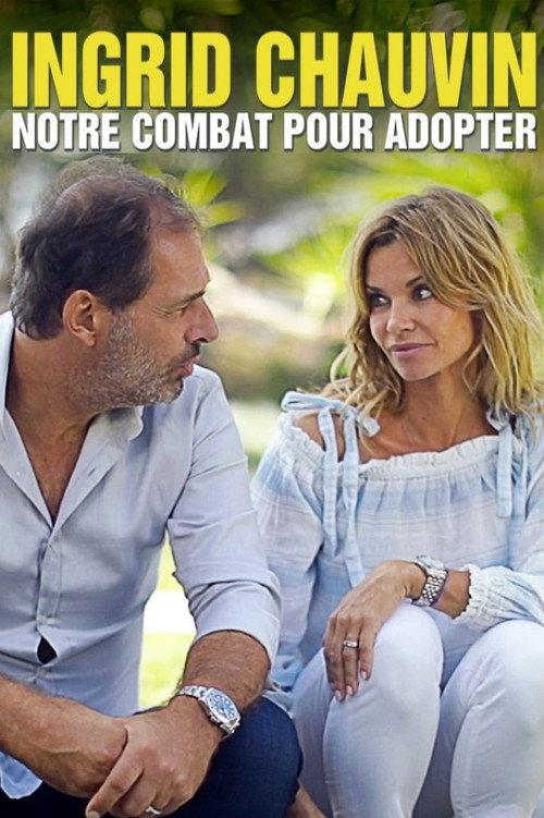 Ingrid Chauvin : notre combat pour adopter 2019 official movie poster