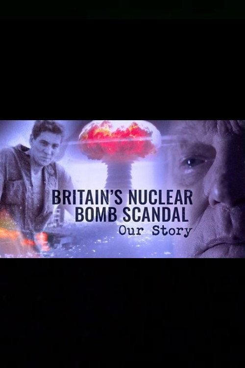 Britain's Nuclear Bomb Scandal: Our Story 2026 official movie poster