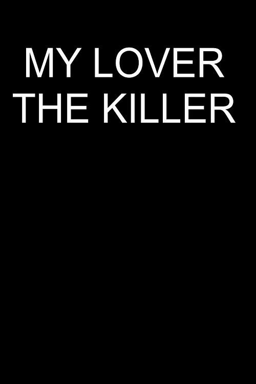 My Lover The Killer 2020 official movie poster